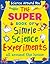 The Super Book of Simple Science Experiments