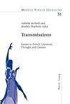 Transmissions: Essays in French Literature, Thought and Cinema (Modern French Identities)