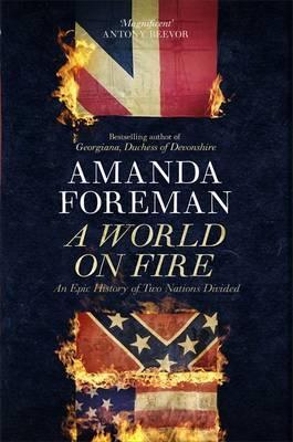A World on Fire: The Epic History of the British in the American Civil War