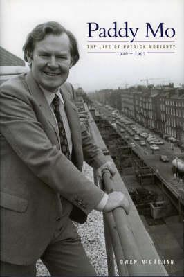 Paddy Mo: A Biography of Dr. Patrick Moriarty 1926-1997