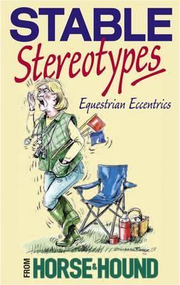 Stable Stereotypes: Equestrian Eccentrics
