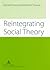 Reintegrating Social Theory: Reflecting upon human society and the discipline of sociology