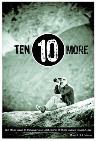 TEN MORE: Ten More Ways To Improve Your Craft