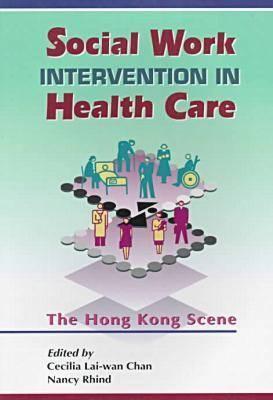 Social Work Intervention in Health Care: The Hong Kong Scene