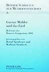 Gustav Mahler und das Lied: Referate des Bonner Symposions 2001 (Bonner Schriften zur Musikwissenschaft) (German Edition) Gustav Mahler und das Lied: Referate des Bonner Symposions 2001 (Bonner Schriften zur Musikwissenschaft) (German Edition)