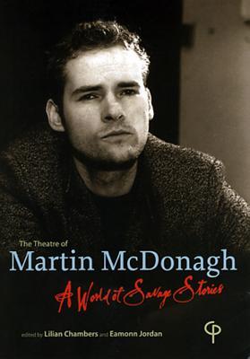 The Theatre of Martin McDonagh: 'A World of Savage Stories' (Paperback)