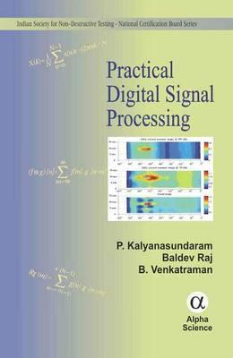 Practical Digital Signal Processing (Indian Society for Non-destructive Testing - National Certification Board Series)