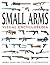 Small Arms by Martin J. Dougherty