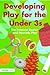Developing Play for the Under 3s: The Treasure Basket and Heuristic Play