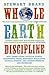 Whole Earth Discipline: Why Dense Cities, Nuclear Power, Transgenic Crops, Restored Wildlands, Radical Science, and Geoengineering Are Necessa