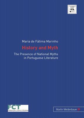 History and Myth: The Presence of National Myths in Portuguese Literature (CITCEM)