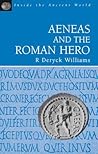 Aeneas and the Roman Hero (Inside the Ancient World) Aeneas and the Roman Hero (Inside the Ancient World)