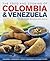 The Food and Cooking of Colombia & Venezuela: Traditions, ingredients, tastes, techniques, 65 classic recipes