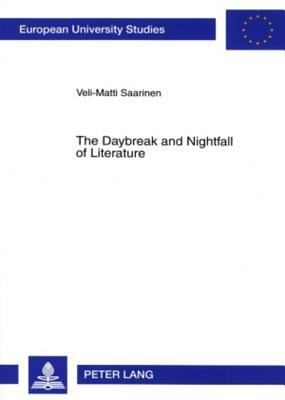 The Daybreak and Nightfall of Literature: Friedrich Schlegel’s Idea of Romantic Literature: Between Productive Fantasy and Reflection (Europäische ... / Publications Universitaires Européennes)