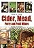 How to Make Cider, Mead, Pe...
