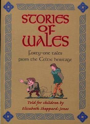 Stories of Wales: Fourty-One Tales from the Celtic Heritage