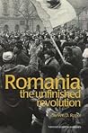 Romania: The Unfinished Revolution (Postcommunist States and Nations)