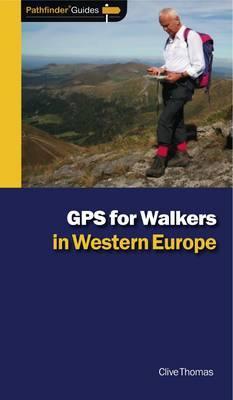 GPS for Walkers in Western Europe. Clive Thomas