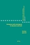 Divergence and Convergence in Education and Work (Studies in Vocational and Continuing Education)
