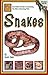 Snakes (CompanionHouse Books) Fun Beginner Care Guide to the Best Pet Species, Terrarium Habitats, Food, Health, Baby Snakes, Dos & Don'ts, and More for Kids Ages 9 and Up