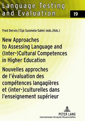 New Approaches to Assessing Language and (Inter-)Cultural Competences in Higher Education / Nouvelles approches de l’évaluation des compétences ... and Evaluation) (English and French Edition)