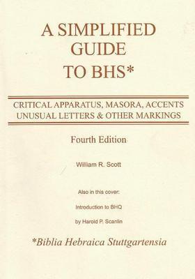 A Simplified Guide to Bhs: Critical Apparatus, Masora, Accents, Unusual Letters & Other Markings (English and Hebrew Edition)