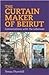 The Curtain Maker of Beirut: Conversations with the Lebanese
