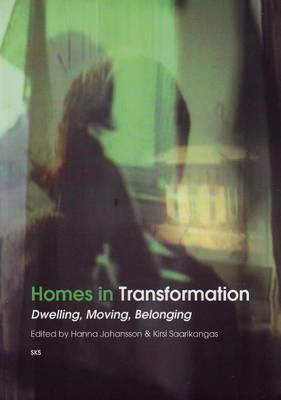 Homes in Transformation: Dwelling, Moving, Belonging