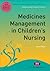 Medicines Management in Children's Nursing (Transforming Nursing Practice Series)