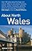 About North Wales (About Wales Pocket)