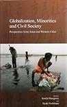 Globalization, Minorities and Civil Society: Perspectives from Asian and Western Cities (8) (Stratification and Inequality Series) Globalization, Minorities and Civil Society: Perspectives from Asian and Western Cities (8) (Stratification and Inequality Series)