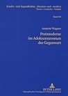 Postmoderne im Adoleszenzroman der Gegenwart: Studien zu Bret Easton Ellis, Douglas Coupland, Benjamin von Stuckrad-Barre und Alexa Hennig von Lange ... -literatur und -medien) (German Edition)