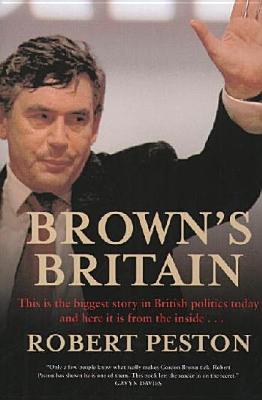 Brown's Britain: How Gordon Runs the Show