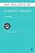 The Politics of Climate Change: A Survey (Europa Politics of ... series)