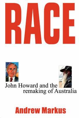 Race: John Howard and the Remaking of Australia (Paperback)
