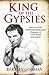 King of the Gypsies by Bartley Gorman