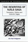 The Rewriting of Njáls Saga: Translation, Politics, and Icelandic Sagas (Topics in Translation, 16)