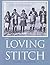 The Loving Stitch: A History of Knitting and Spinning in New Zealand