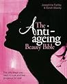 The Anti Ageing Beauty Bible: The only steps you need to look and feel gorgeous for ever