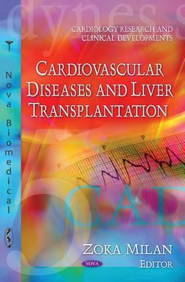 Cardiovascular Diseases and Liver Transplantation (Cardiology Research and Clinical Developments)