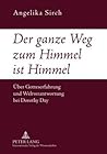 Der ganze Weg zum Himmel ist Himmel: Über Gotteserfahrung und Weltverantwortung bei Dorothy Day (German Edition)