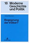 Begegnung der Völker?: Der Elysée-Vertrag und die Bundesrepublik Deutschland- Deutsch-französische Kulturpolitik von 1963 bis 1969 (Moderne Geschichte und Politik) (German Edition)