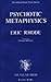 Psychotic Metaphysics by Eric Rhode