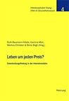 Leben um jeden Preis?: Entscheidungsfindung in der Intensivmedizin (Interdisziplinärer Dialog - Ethik im Gesundheitswesen) (German Edition)