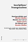 Inscriptions/Transgressions: Kunstgeschichte und Gender Studies – Histoire de l’art et études genre – Art History and Gender Studies (Kunstgeschichten ... (English and French and German Edition)