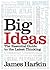 Big Ideas: The Essential Gu...