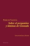 Sobre el pergamino y láminas de Granada: Editado por Grace Magnier (English and Spanish Edition)