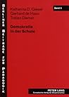 Demokratie in der Schule: Fallstudien zur demokratiebezogenen Schulentwicklung als Innovationsprozess
