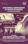 Sustainable Management of Water Resources: An Integrated Approach (The Fondazione Eni Enrico Mattei series on Economics, the Environment and Sustainable Development)