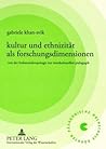 Kultur und Ethnizität als Forschungsdimensionen: Von der Kulturanthropologie zur interkulturellen Pädagogik (German Edition)